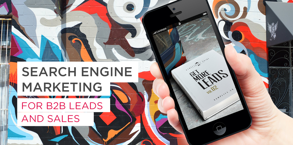 Search Engine Marketing for B2B Leads and Sales