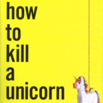 how-to-kill-a-unicorn_0