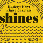 Eastern Bay: where business shines
