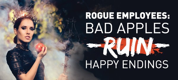Taking Charge of Rogue Employees