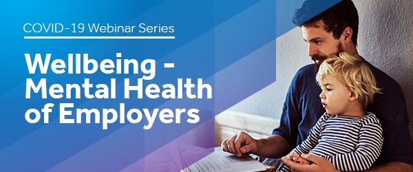 Covid-19 Webinars: Mental Health of Employers